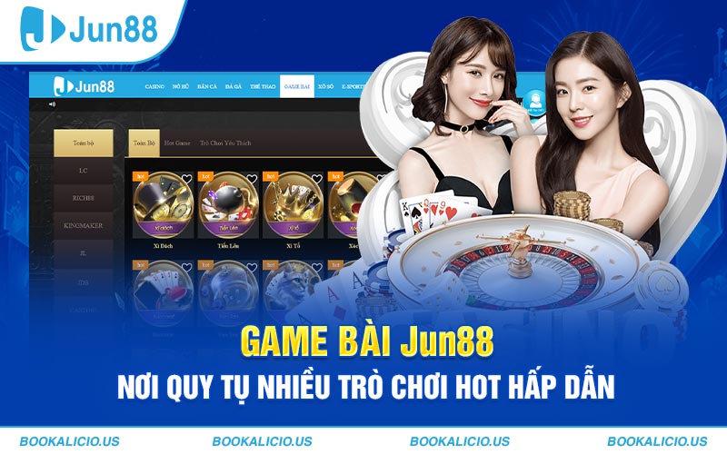 Game bài Jun88 - Nơi quy tụ nhiều trò chơi HOT hấp dẫn