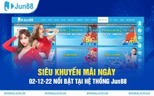 Siêu Khuyến Mãi Ngày 02-12-22 Nổi Bật Tại Hệ Thống Jun88