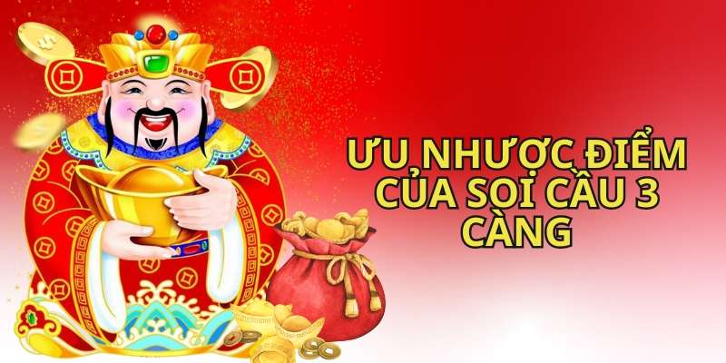 Ưu và nhược điểm của cách soi cầu 3 càng